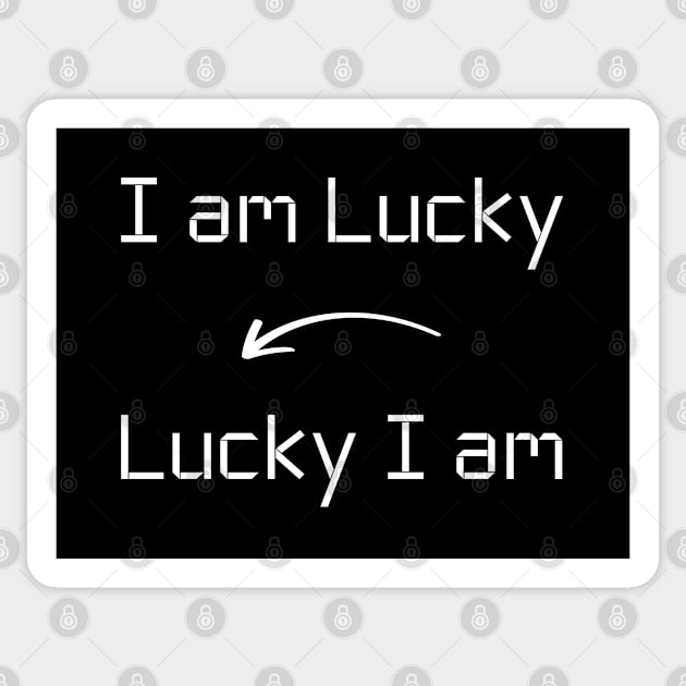 I am Lucky T-Shirt mug apparel hoodie tote gift sticker pillow art pin Sticker by Myr I Am